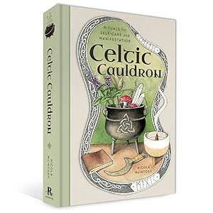 Celtic Cauldron: Rituals for self-care and manifestation