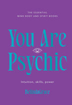You Are Psychic: Intuition, skills, power